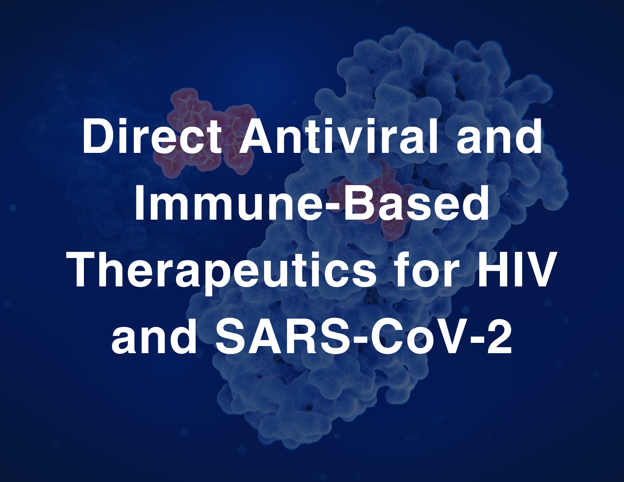 Direct Antiviral and Immune-Based Therapeutics for HIV and SARS-CoV-2